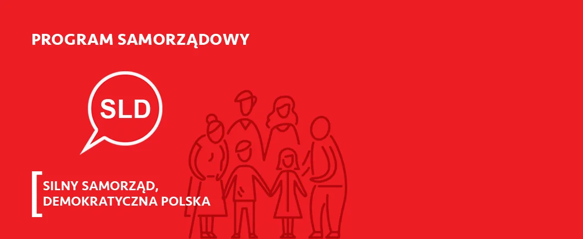 Czerwona grafika z napisem „PROGRAM SAMORZĄDOWY”, rysunkiem grupy ludzi trzymających się za ręce oraz logiem SLD w balonie rozmowy, ilustrująca hasło „Silny samorząd, Demokratyczna Polska”.