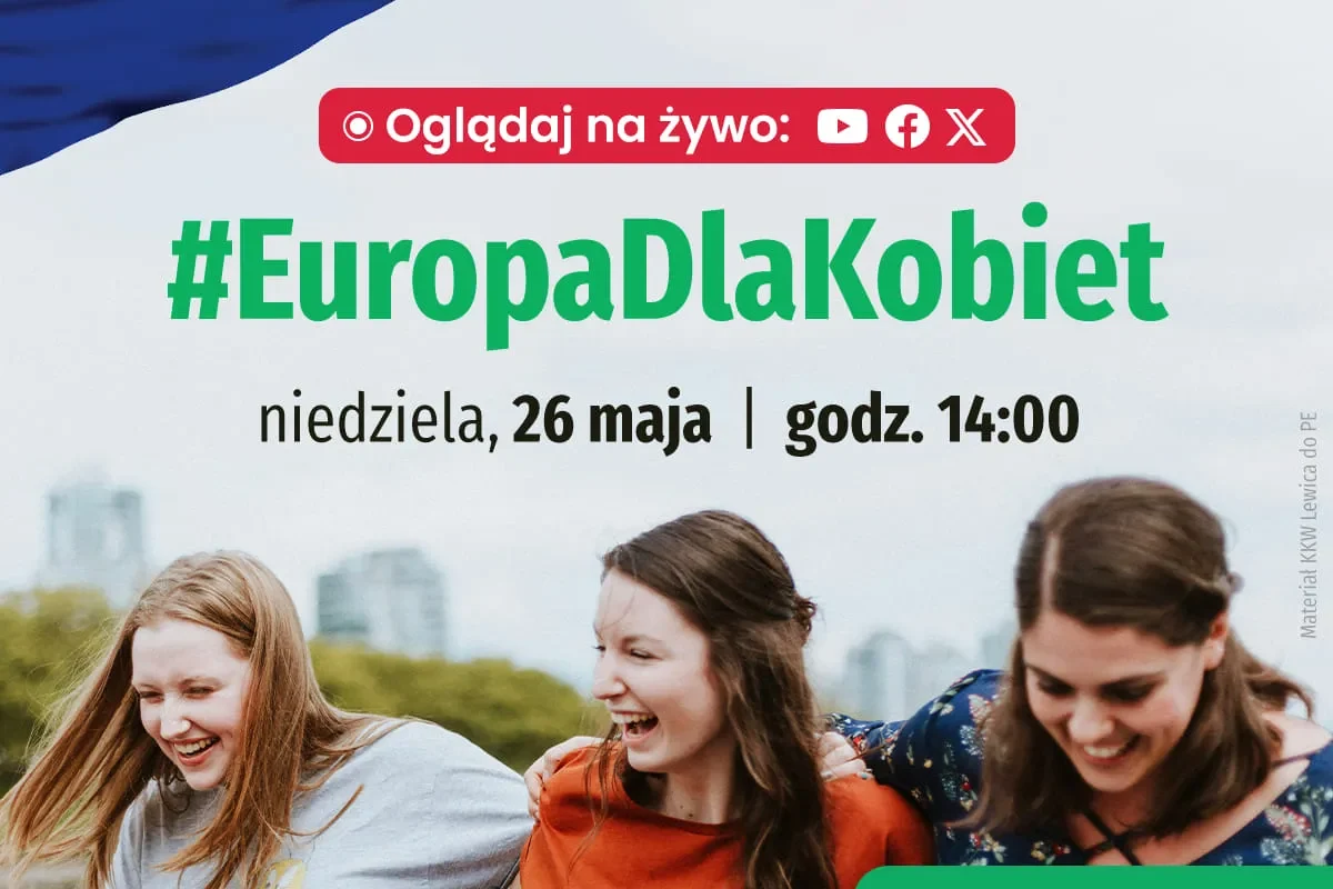 Promocyjny plakat konwencji Europa dla Kobiet z trzema uśmiechniętymi kobietami, zielonym napisem #EuropaDlaKobiet, informacją o dacie 26 maja o godz. 14:00 i logiem Lewicy.