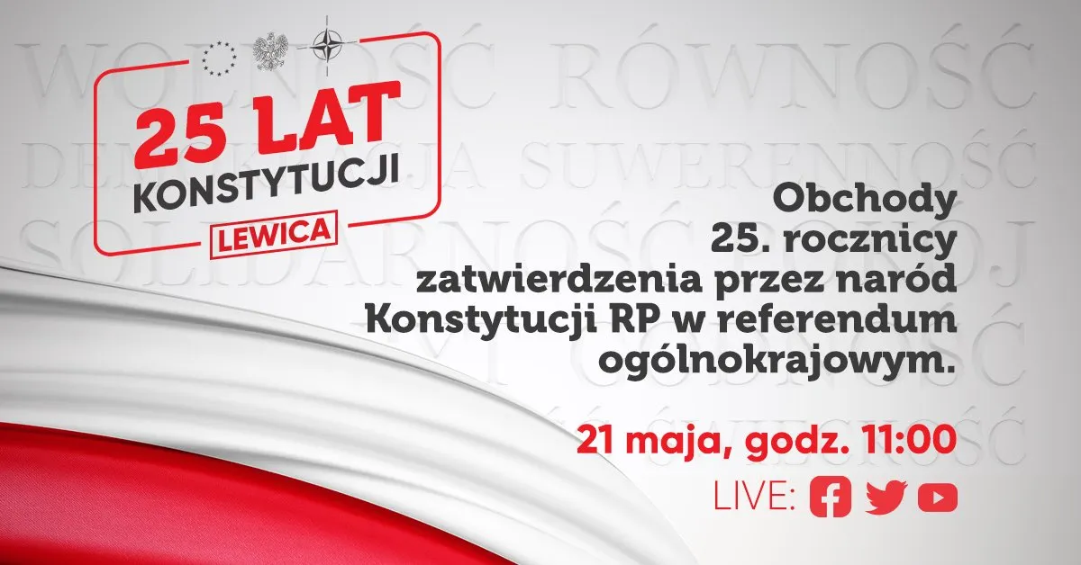 Grafika promująca 25. rocznicę Konstytucji RP w referendum ogólnonarodowym, z hasłem „25 LAT KONSTYTUCJI”, logiem Lewicy i informacją o obchodach 21 maja o 11:00 oraz transmisji na żywo.