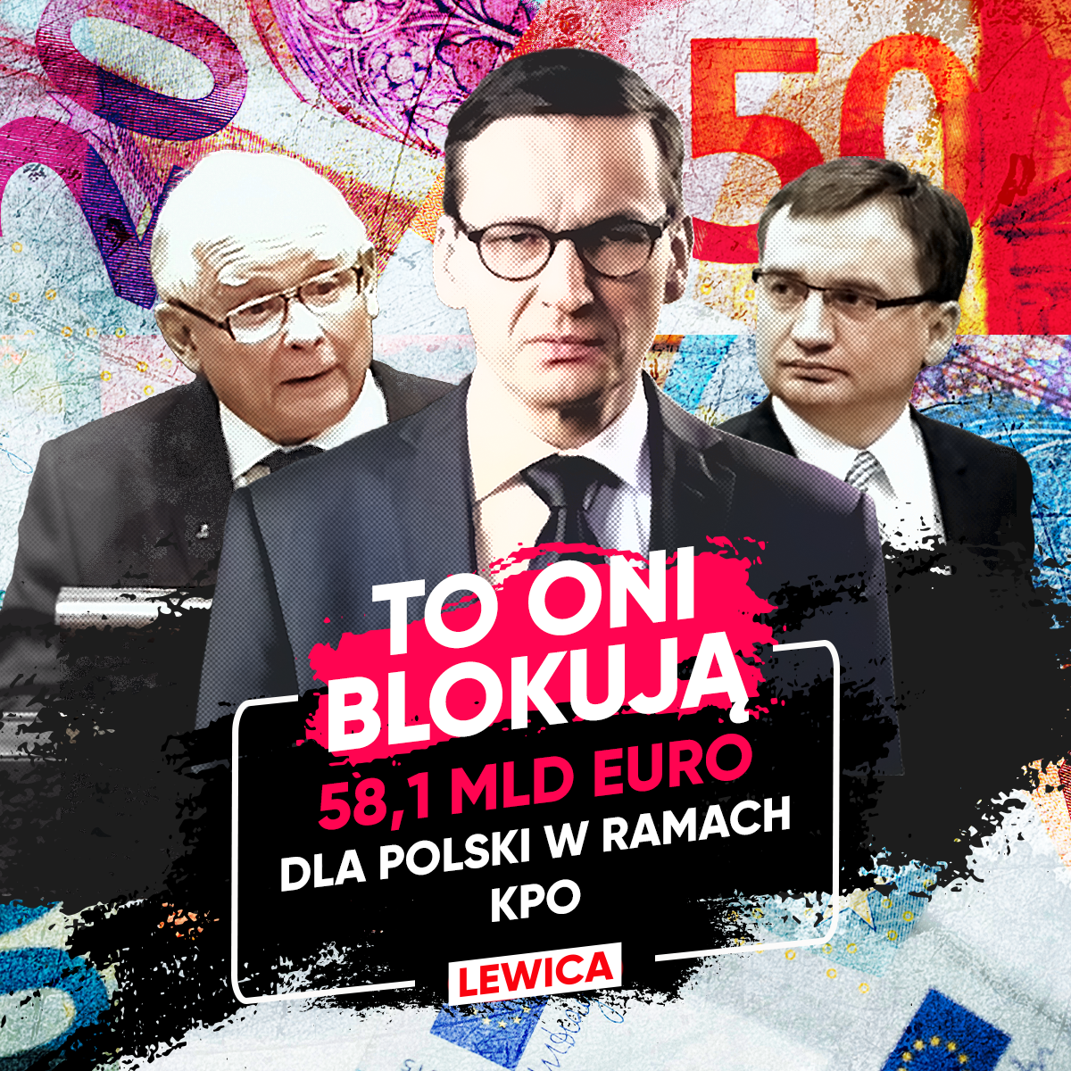 Grafika przedstawia trzech mężczyzn, z nagłówkiem „TO ONI BLOKUJĄ 58,1 MLD EURO DLA POLSKI W RAMACH KPO”, ze wzorami pieniądza w tle.